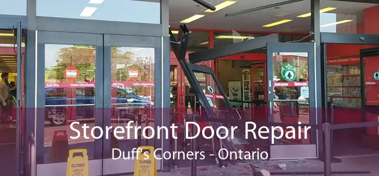 Storefront Door Repair Duff's Corners - Ontario
