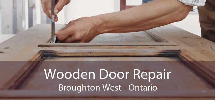 Wooden Door Repair Broughton West - Ontario