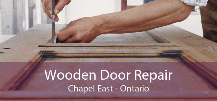 Wooden Door Repair Chapel East - Ontario