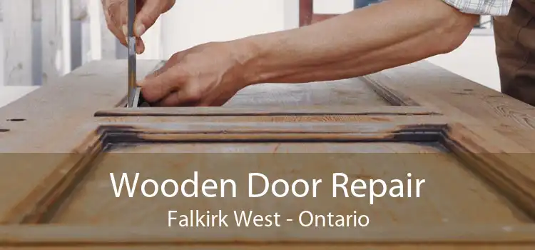 Wooden Door Repair Falkirk West - Ontario