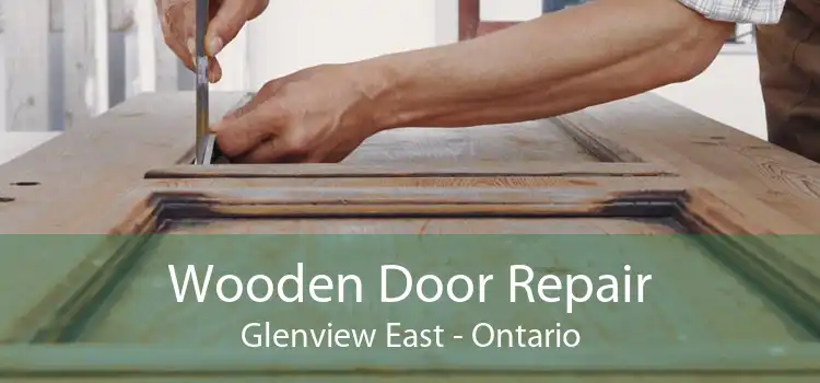 Wooden Door Repair Glenview East - Ontario